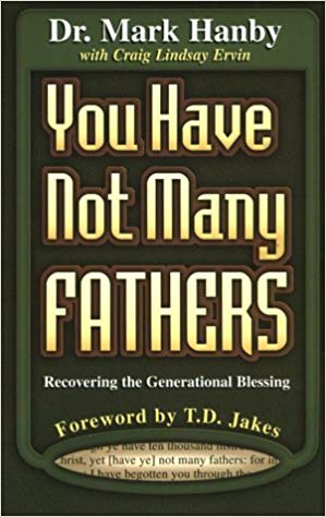You Have Not Many Fathers PB - Mark Hanby